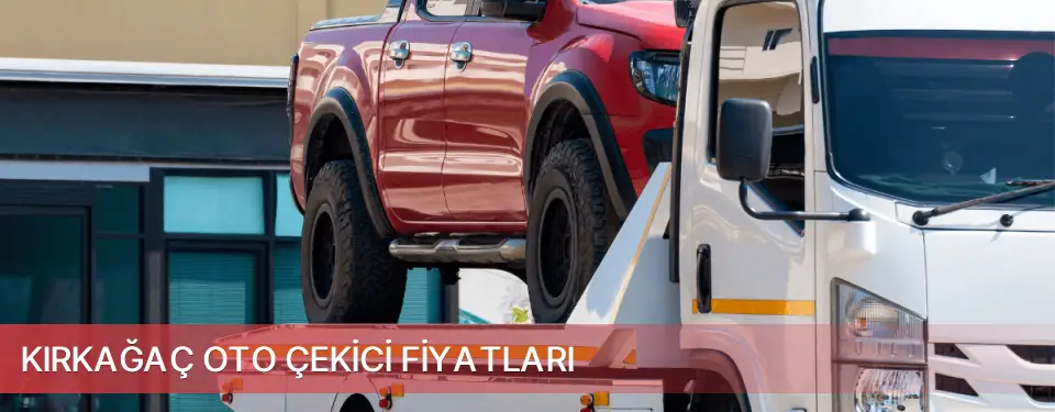 Kırkağaç İlçemi Oto Çekici Fiyatları